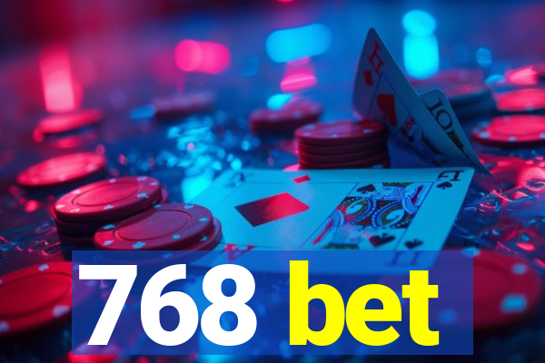 768 bet